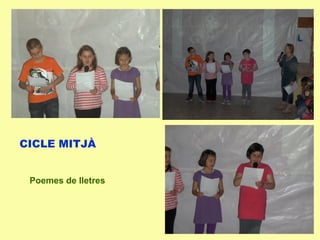 CICLE MITJÀ
Poemes de lletres
 