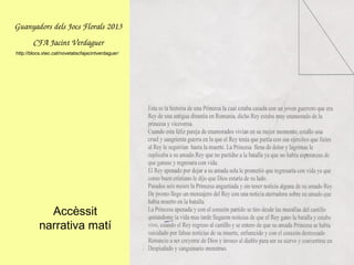 Accèssit
narrativa matí
GuanyadorsdelsJocsFlorals2013
CFAJacintVerdaguer
http://blocs.xtec.cat/novetatscfajacintverdaguer/
 