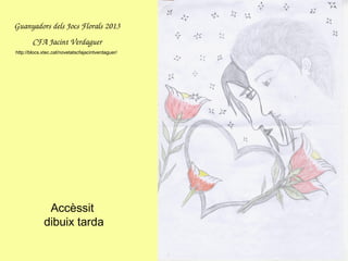 Accèssit
dibuix tarda
GuanyadorsdelsJocsFlorals2013
CFAJacintVerdaguer
http://blocs.xtec.cat/novetatscfajacintverdaguer/
 