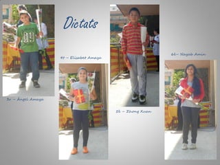 Dictats
3r – Ángel Amaya
4t – Elisabet Amaya
5è – Zhong Xuan
6è– Nayab Amin
 