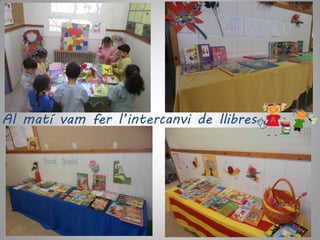 Al matí vam fer l’intercanvi de llibres
 