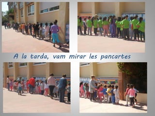 A la tarda, vam mirar les pancartes
 