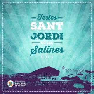 Festes
sant
Jordi
de ses
Salines
2 0 1 5
 