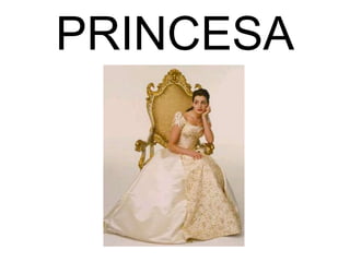 PRINCESA
 