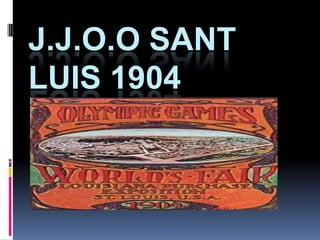 J.J.O.O SANT
LUIS 1904
 