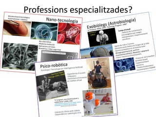 Professions especialitzades?
 