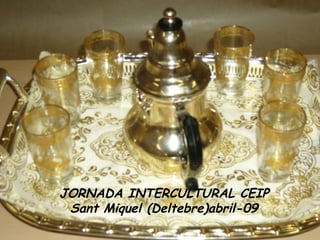 JORNADA INTERCULTURAL CEIP Sant Miquel (Deltebre)abril-09 