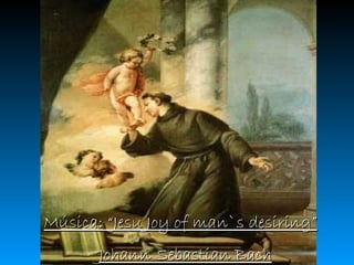 Música: “Jesu Joy of man`s desiring” Johann Sebastian Bach 