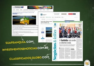 SUAFRANQUIA.COM
INVESTIMENTOSENOTICIAS.COM.BR
CLASSIFICADOS.GLOBO.COM
 