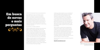 Em 2012, fiz 92 voos pelo país. Este ano, acho que passo dos 100. 
Nosso trabalho tem um pouco dos antigos mascates, 
desbravando o Brasil, porém com um único objetivo: 
conhecer e ouvir pessoas. Justamente as pessoas que 
fazem as empresas acontecerem de fato, pois a estratégia 
de uma distribuidora de energia acontece no pé do poste, 
de uma indústria de laticínios acontece na teta da vaca, de 
uma construtora, no alicerce da ponte, e de um hospital, na 
veia do paciente. E é nestes lugares que vamos ouvir esses 
milhares de trabalhadores que empenham seu potencial para 
movimentar a economia. 
Isso é fascinante. Um trabalho maravilhoso! 
Ouvimos verdadeiras pérolas. Aprendemos muito sobre tantos 
negócios, sobre as empresas pesquisadas e sobre como 
pensam seus líderes e colaboradores. O mais curioso: muito 
do que se ouve sobre uma prestadora de serviços, indústria, 
comércio ou órgão público é parecido. Às vezes, quase igual. 
Daí o insight para fazer este relatório. Após quase 40 pesquisas, 
nos demos conta de que tínhamos em mãos um diagnóstico 
da comunicação organizacional interna do contexto brasileiro. 
Problemas recorrentes de falta de visão sistêmica, excesso de 
ansiedade na gestão, deficiências na comunicabilidade dos 
líderes, dentre outros, falam alto em nossas organizações. Sim, 
um reflexo evidente do tempo em que vivemos, o mundo 
líquido de Bauman, pintando um cenário complexo, desafiador 
e, ao mesmo tempo, cheio de oportunidades. 
Em busca 
de novas 
e mais 
perguntas 
DANIEL COSTA, Diretor de Planejamento e 
Consultoria da Santo de Casa 
Confesso que ainda não sabemos ao certo o que fazer com 
toda esta infinidade de dados quantitativos e qualitativos. 
Eles provocam muito mais novas perguntas do que 
propriamente respostas definitivas. Claro que ajudam 
muito quando planejamos as ações de endomarketing 
e comunicação interna de nossos clientes, reduzindo 
muito a margem de erro e sempre proporcionando novos 
aprendizados, até porque é assim que os especialistas se 
formam: a gente errou em tantas coisas e de tantas formas 
diferentes que a mira fica cada vez mais acurada. E a cada 
nova pesquisa e projeto, o ajuste fino com que se trabalha 
fica mais efetivo. 
Tenho convicção, no entanto, de que compartilhar este 
conhecimento vai ajudar a todos os profissionais da área 
a refletirem, para que juntos possamos fazer as perguntas 
certas, colaborando, qualificando e legitimando nossa 
atividade pelo bem e perpetuidade das organizações. Então 
fica o convite para investir seu tempo lendo, criticando 
este relatório, enviando suas dúvidas e deixando suas 
contribuições. Estaremos à sua disposição e teremos enorme 
prazer em receber e em retornar o seu contato. 
Espero que goste de consumi-lo tanto quanto nós gostamos 
de tê-lo feito. 
daniel@santodecasa.net 
4 5 
 