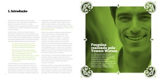 1. Introdução 
Desenvolver uma comunicação interna eficaz, clara, 
transparente com seus colaboradores e, principalmente, 
alinhada às estratégias é cada vez mais condição 
indispensável para que organizações mantenham-se sólidas 
e competitivas, em condições de perpetuar seus negócios e 
seus bons resultados. 
Nos últimos anos, o mercado tem verificado mudanças 
significativas na relação das pessoas com seu trabalho, que não 
mais representa a atividade central da existência do ser humano. 
Por isso, os valores que o profissional de hoje busca no trabalho já 
não são apenas aqueles tangíveis, como uma boa remuneração, 
pacote de benefícios atraente a perspectiva de segurança. 
O trabalhador de hoje busca uma 
atividade que lhe garanta também 
retornos subjetivos, desafiadores. 
Ele precisa reconhecer seu esforço 
na atividade em que está envolvido. 
Quer ser valorizado. Sentir-se 
efetivamente importante para a criação 
e desenvolvimento do produto ou 
serviço oferecido pela organização 
em que atua. 
O endomarketing e a comunicação interna (apesar de, 
na prática, serem muitas vezes aceitos como sinônimos, a 
comunicação interna, na realidade, integra o composto de 
endomarketing) têm papel decisivo não só na identificação 
desta demanda, mas também na construção do sentimento 
de pertencimento à organização e satisfação dos desejos dos 
colaboradores. Além dos atributos tangíveis da relação entre 
a organização e o colaborador, é preciso saber comunicar 
também os valores subjetivos. Antes de satisfazer o público 
externo, a organização precisar satisfazer o público interno. Na 
visão dos investimentos em endomarketing, o cliente vem 
em segundo lugar. 
Uma das mais evidentes mudanças na relação das pessoas 
com seu trabalho está no ciclo de permanência dos 
colaboradores no emprego, que deixou de ser a meta 
principal do trabalhador. Se os objetivos – tangíveis ou 
intangíveis – não estão ao seu alcance na posição que 
ocupa, ele já não hesita em buscar um novo caminho. 
Adequar-se a esta nova dinâmica exige um esforço maior da 
organização. Reter um bom valor (bom profissional) já não é 
a meta fundamental, como no passado, mas sim maximizar 
sua experiência de trabalho e emprego, garantindo retorno 
satisfatório para as duas partes. A retenção surge aqui como 
um ‘efeito secundário’ do sucesso da relação. 
O que o mercado vem comprovando nos últimos anos é que 
não apenas melhores resultados humanos são possíveis, a 
partir de programas de comunicação interna bem estruturados, 
como também o alcance de melhores desempenhos 
econômicos e financeiros. 
Empresas que sabem se comunicar de forma eficiente com 
seus colaboradores compreendem melhor suas necessidades, 
suas inseguranças e seus objetivos. Já o colaborador entende 
melhor seu papel no negócio da empresa, sente-se valorizado 
pelo esforço que empreende para que a organização atinja 
Pesquisa 
realizada pela 
Towers Watson 
em 328 organizações de todo o 
mundo mostra que empresas que 
desenvolveram uma comunicação 
altamente eficaz com seus 
colaboradores obtiveram retornos 
financeiros até 47% maiores do que 
aquelas que ainda não atingiram 
eficiência neste relacionamento. 
10 11 
 