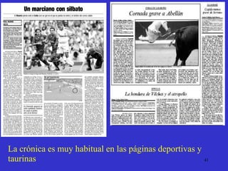 La crónica es muy habitual en las páginas deportivas y taurinas 