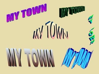 MY TOWN MY TOWN MY TOWN MY TOWN MY TOWN MY TOWN 