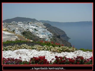 ...a legerősebb kontrasztok...
 