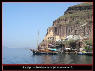 A sziget vulkáni eredete jól észrevehető.
 