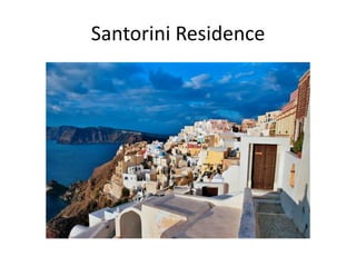 Santorini Residence
 