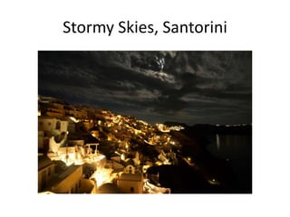 Stormy Skies, Santorini
 