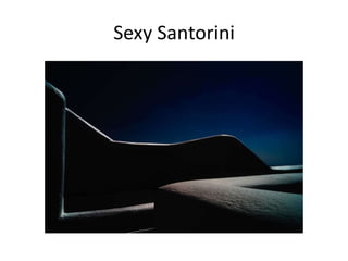 Sexy Santorini
 