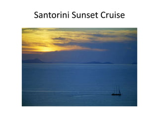 Santorini Sunset Cruise
 