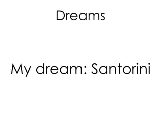 Dreams My dream: Santorini 
