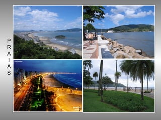 P R A I A S 
