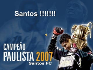Santos !!!!!!! 
