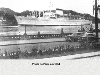 Ponta da Praia em 1954
 