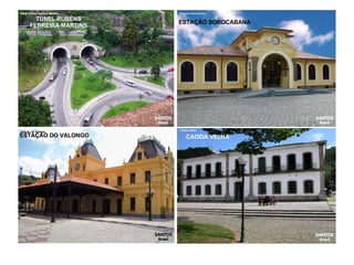 TÚNEL RUBÉNS FERREIRA MARTINS ESTAÇÃO SOROCABANA ESTAÇÃO DO VALONGO CADEIA VELHA