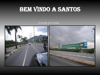 Bem vindo a Santos Entrada da Cidade 