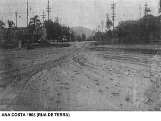 ANA COSTA 1908 (RUA DE TERRA) 