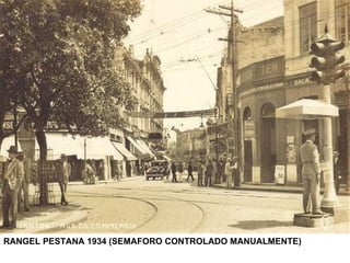 RANGEL PESTANA 1934 (SEMAFORO CONTROLADO MANUALMENTE) 