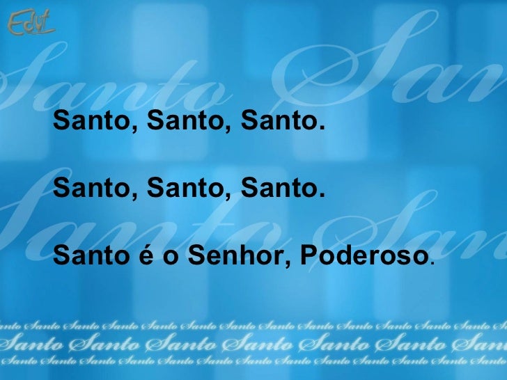 santo santo santo
