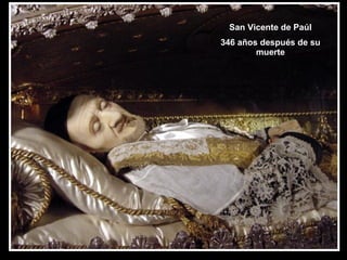 San Vicente de Paúl 346 años después de su muerte 