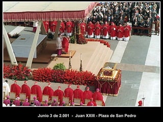 Junio 3 de 2.001  -  Juan XXIII - Plaza de San Pedro 