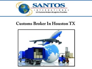 I N T E R N A T I O N A L
U.S Customs Brokers &Logistics Providers
 