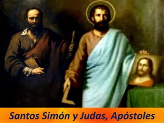 Santos Simón y Judas, Apóstoles
 