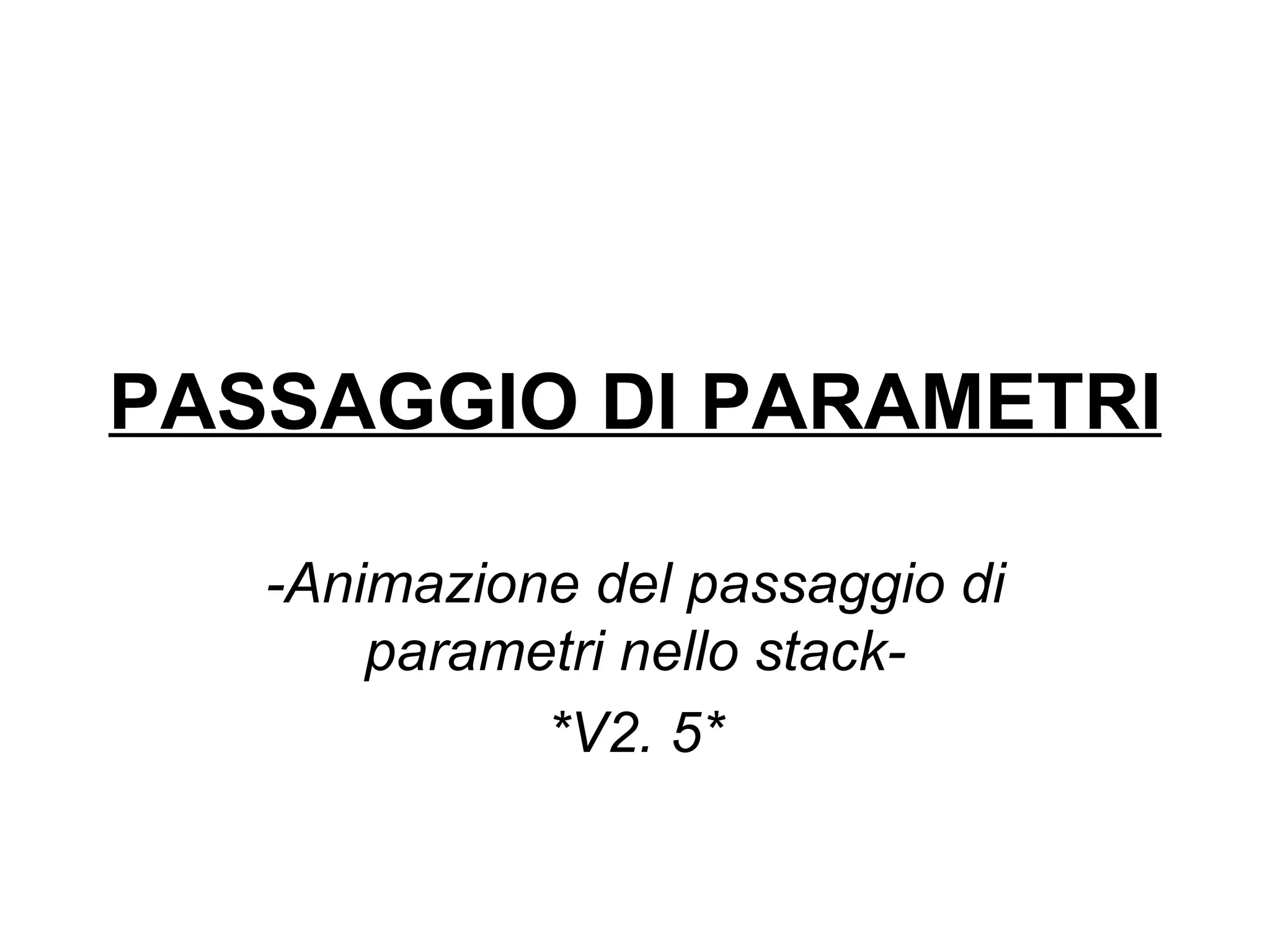 passaggio di parametri nello stack V2.5 | PPT