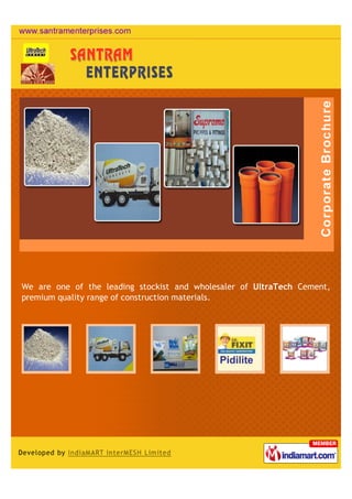 We are one of the leading stockist and wholesaler of UltraTech Cement,
premium quality range of construction materials.
 