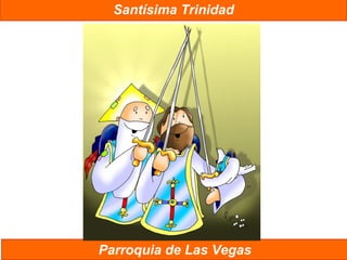 Santísima Trinidad




Parroquia de Las Vegas
 