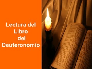 Lectura del
    Libro
     del
Deuteronomio
 