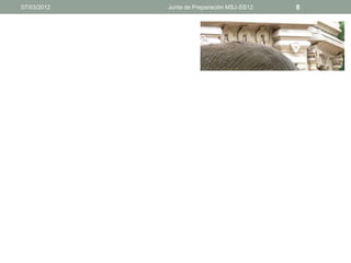 07/03/2012   Junta de Preparación MSJ-SS12   8
 