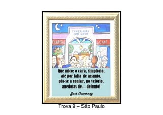 Trova 9 – São Paulo
 