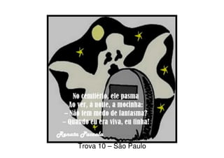 Trova 10 – São Paulo
 