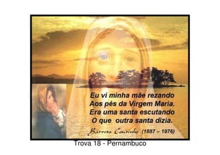 Trova 18 - Pernambuco
 