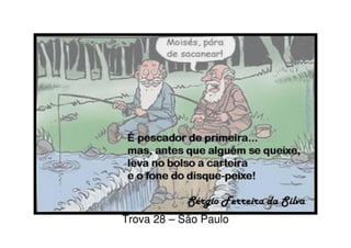 Trova 28 – São Paulo
 