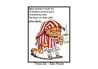 Trova 32 – São Paulo
 