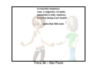 Trova 36 – São Paulo
 