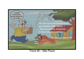 Trova 45 – São Paulo
 