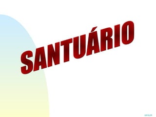 SANTUÁRIO GEISLER 