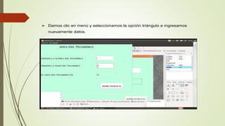  Damos clic en menú y seleccionamos la opción triángulo e ingresamos
nuevamente datos.
 